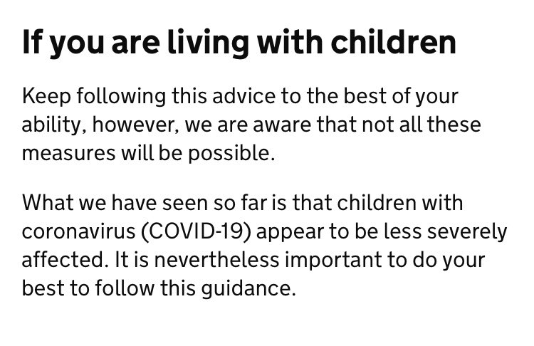 The guidance continues “Keep following this advice to the best of your ability, however, we are aware that not all these measures will be possible.” Children, it says, “appear to be less severely affected. It is nevertheless important to do your best to follow this guidance.”