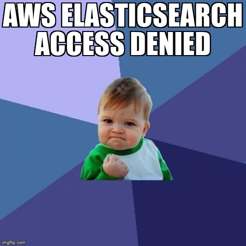 overflow_meme's tweet image. AWS ElasticSearch access denied stackoverflow.com/questions/6196… #awselasticsearch #amazonwebservices