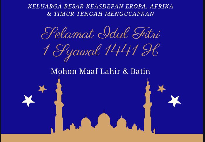 keasdepaneatt's tweet photo. Kelurga Besar Keasdepan Eropa, Afrika dan Timur Tengah 
Kemenko Perekonomian

Mengucapkan

SELAMAT IDUL FITRI 
1 Syawal 1441 H

Mohon Maaf Lahir &amp; Batin

Semoga kita semua diberikan kesehatan dan senantiasa dalam lindungan Allah SWT. Amin YRA https://t.co/VSr2hahDdP