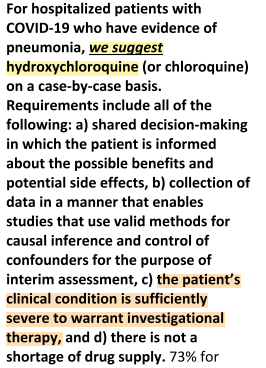 Ce point est absolument FONDAMENTALOn peut le vérifier dans la référence pointé par l'étude : l'HCQ n'est recommandé QUE dans le cas ou "l'état clinique du patient est suffisamment grave pour justifier un traitement expérimental" https://www.thoracic.org/covid/covid-19-guidance.pdf