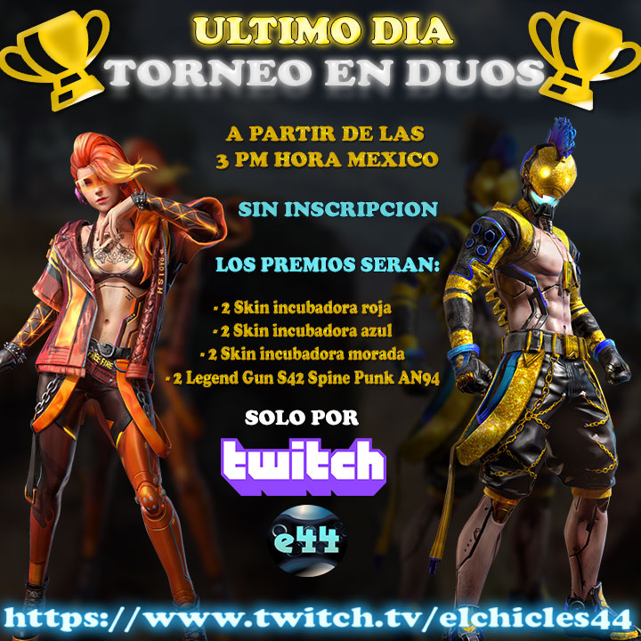 ULTIMO DÍA DE TORNEO EN DUOS

A partir de las 3:00 pm Hora Mexico
(dentro de 1 hora aprox)
Sin Inscripción

También habrá Sorteo de 2 códigos de 500 diamantes 😉

Solo Por TWITCH
twitch.app.link/elchicles44