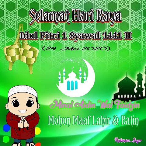 Rahman_NEZ's tweet photo. Selamat Hari Raya Idul Fitri 1 Syawal 1441H
Mohon Maaf Lahir dan Batin 🙏🥺
#Lebaran
#idulfitri
#1Syawal1441H
#minalaidinwalfaidzin 
#mohonmaaflahirbatin https://t.co/QhACBSCN3L