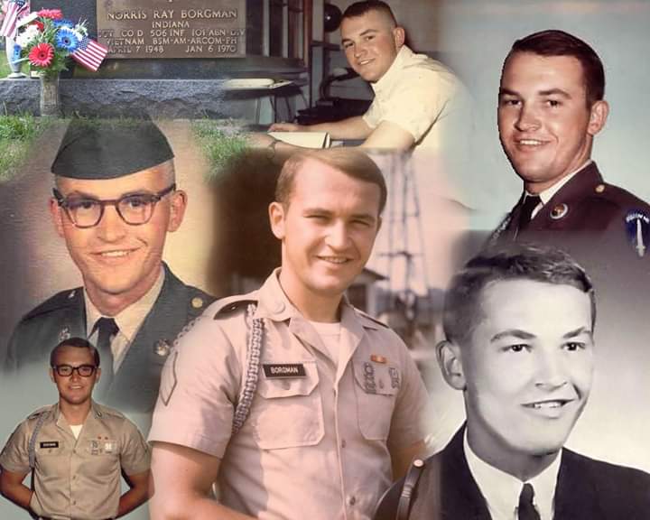 As we approach this year's Memorial Day, I am Honoring and Remembering Norris Ray Borgman from Greenfield, Indiana. SGT Borgman made the ultimate sacrifice on January 6, 1970 in Thua Thien, Vietnam!  Never Forget his sacrifice or his family's sacrifice!