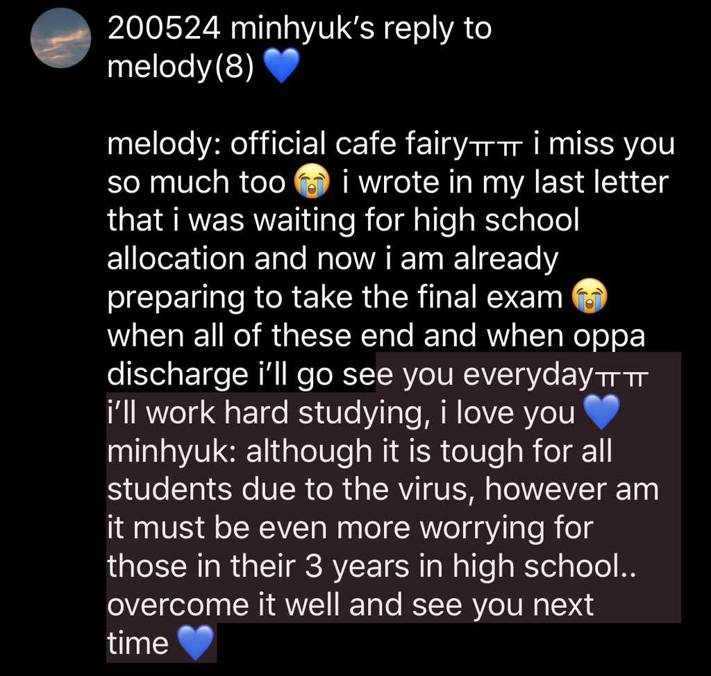 200524 minhyuk’s reply to melody(8)melody: official cafe fairyㅠㅠ i miss you so much too i wrote in my last letter that i was waiting for high school allocation and now i am already preparing to take the final exam when all of these end and when oppa..