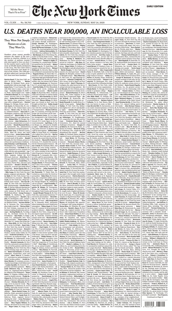 New York Times memoriam front page for May 24 as US death toll 100,000"There is a problem with numbers: They are the same whether counting grains of sand, or people. Complexity is a better measure. Each person is an incredibly complex and irreplaceable treasure." -  @yaneerbaryam