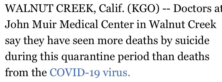 This story claims that doctors at John Muir Medical Center in Walnut, CA “have seen more deaths by suicide during this quarantine period than deaths from COVID-19” which is yes, alarming. It cites the head of trauma for the hospital and a trauma nurse, but cites no actual numbers