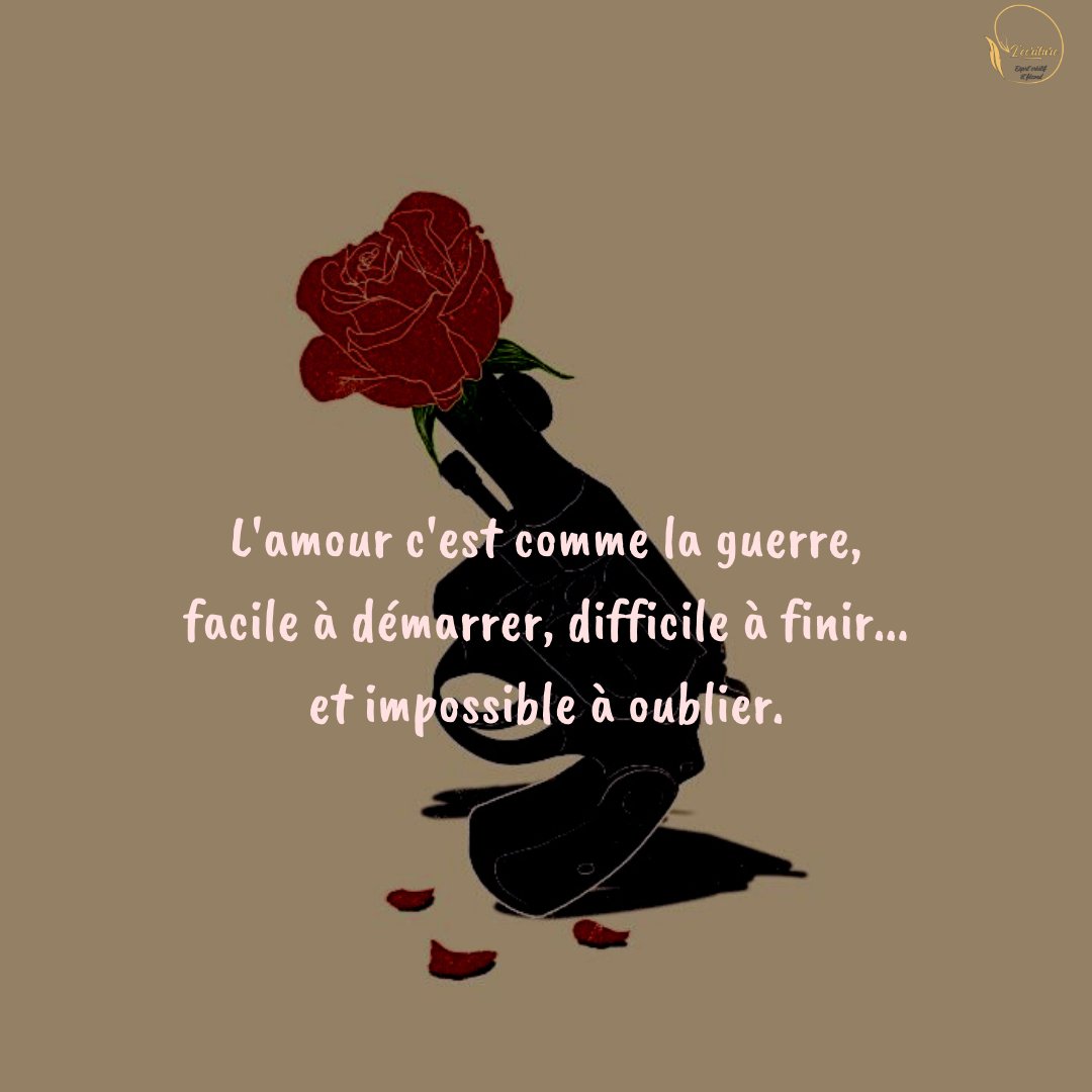 L Ecriture L Amour C Est Comme La Guerre Facile A Demarrer Difficile A Finir Et Impossible A Oublier T Co Spsqrii6ok Twitter