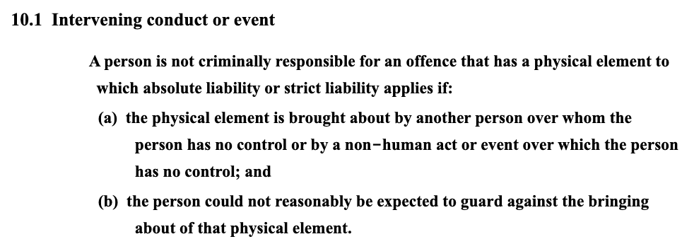The federal/ACT codes have a codified form of the common law (SA, really) defence of act of another. It& #39;s little used and rarely succeeds.Some incompetent round-the-world yachters (facing forfeiture of their yacht) unsuccessfully raised it last year:  https://classic.austlii.edu.au/au/cases/...