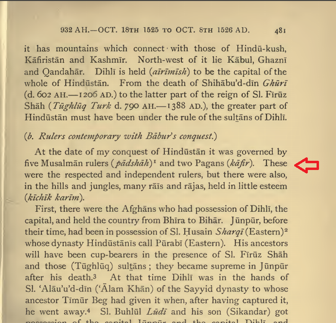 Let's look at what Babur says in his Baburnama. The 1st Battle of Panipat was in 1526, at the time of which, he says, Hindustan was ruled by 5 Muslim rulers and 2 Kafir rulers. He elaborates on them.