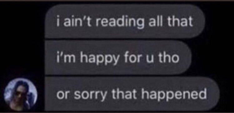 reactions on X: "I ain't reading all that I'm happy for you though or sorry  that happened https://t.co/vv7dOMqiXh" / X