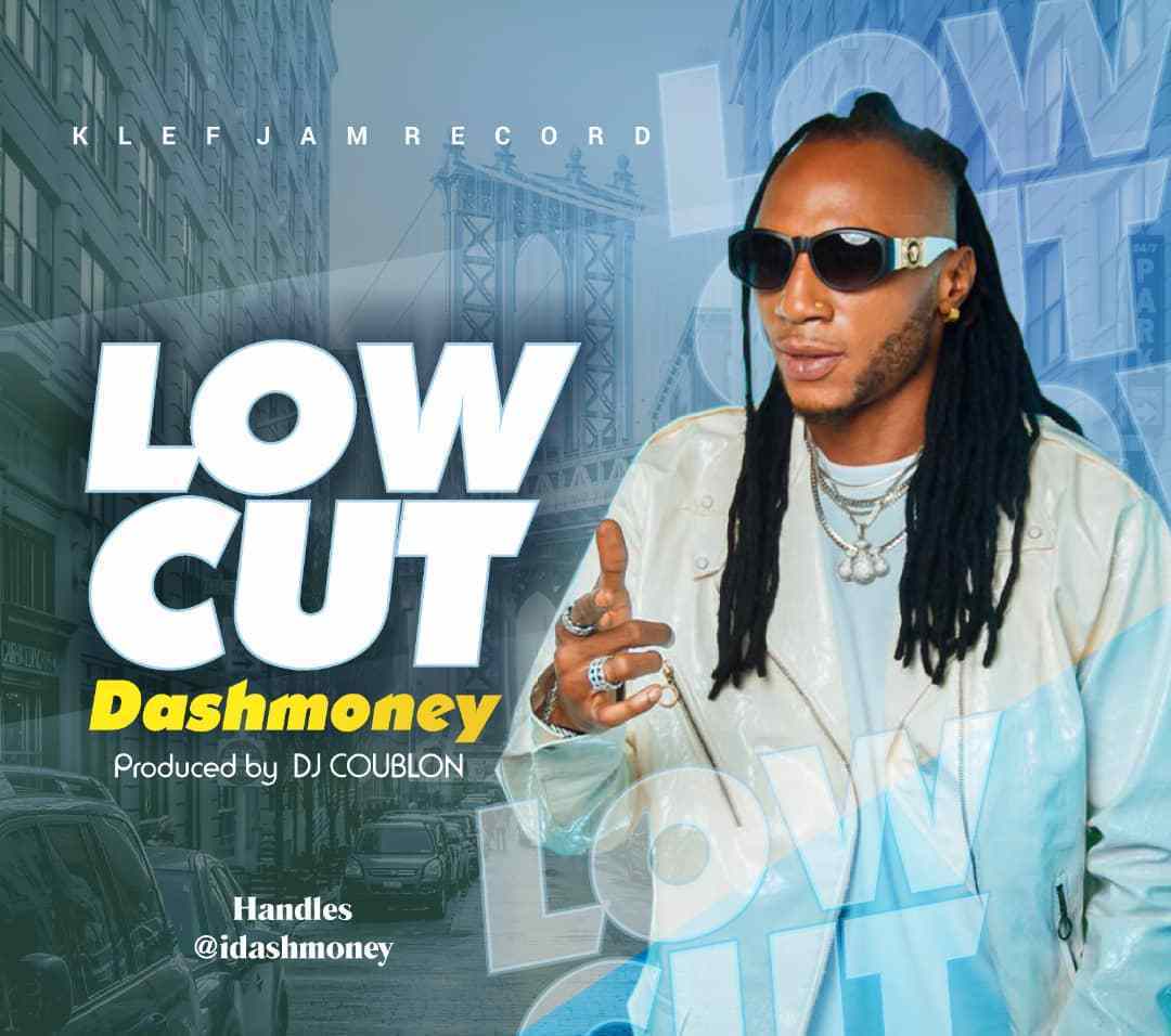 NijaBuzzMedia's tweet image. #Dashmoney – “#Low #Cut”  #Prod By DJ #Coublon  ” @#idashmoney “) wp.me/p8CEAm-BkN