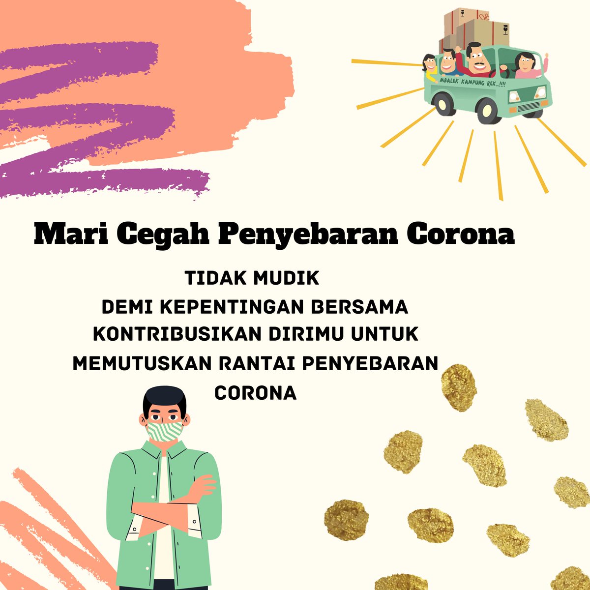 NatashaDaraP1's tweet photo. Ikutilah himbauan pemerintah untuk tidak mudik demi keselamatan bersama.
Alasan tidak mudik sebagai berikut:
1 Pemudik bisa menjadi pembawa virus covid-19 ke kampung
2 Menimbulkan kerumunan sehingga berpeluang besar menularkan covid19
#Covid19 #UndipAsik
Natasha Dara Pramudita https://t.co/pYsyCDcAli