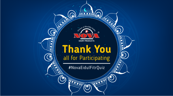 #NovaDairy would like to thank you for participating in the #NovaEidulFitrQuiz contest. We will be announcing the winners soon. Stay tuned.

#Contest #EidContest