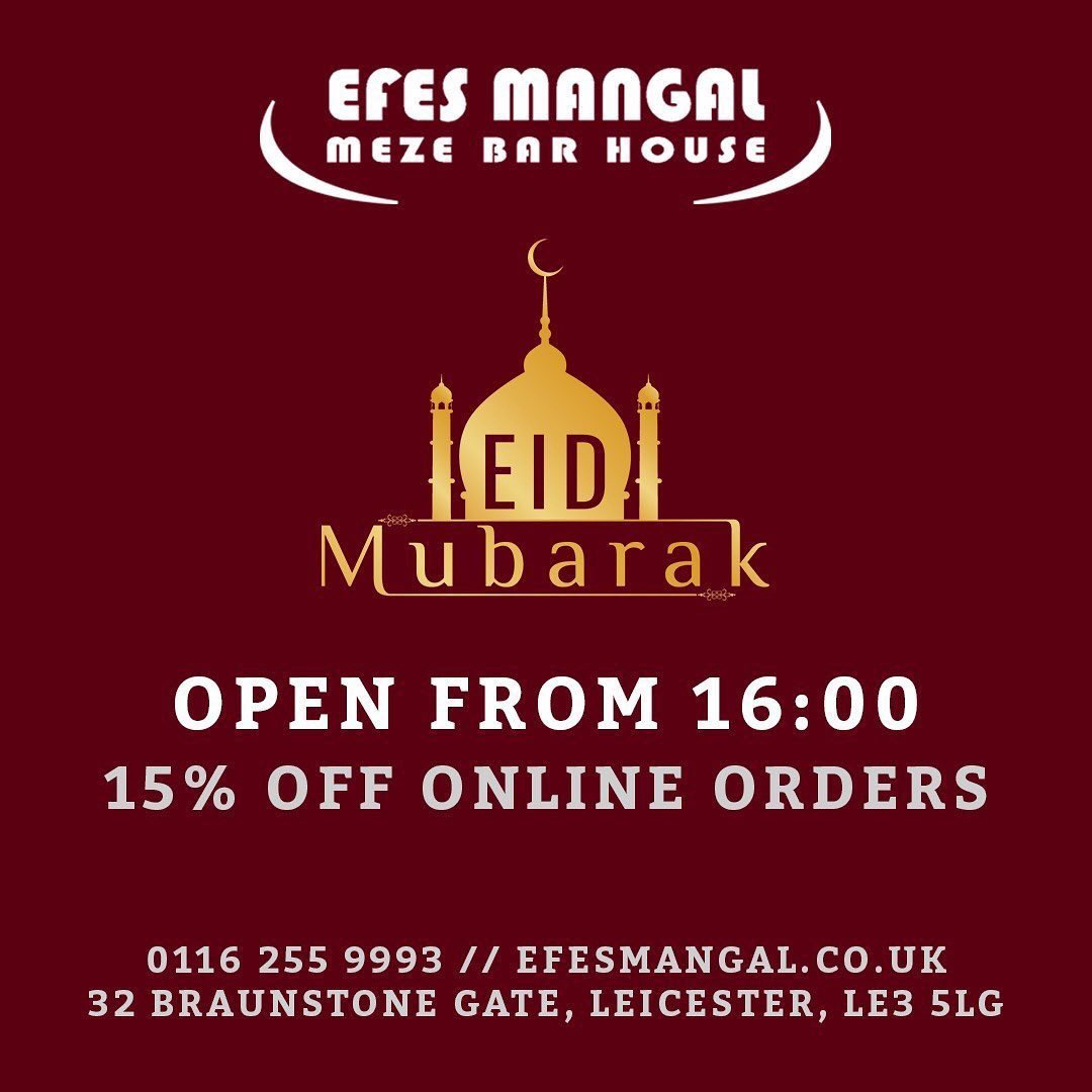 Eid Mubarak to all our staff and customers celebrating this weekend. We will be open from 4pm this Sunday. All customers will be entitled to 15% OFF when ordering from efesmangal.co.uk 🚙😋