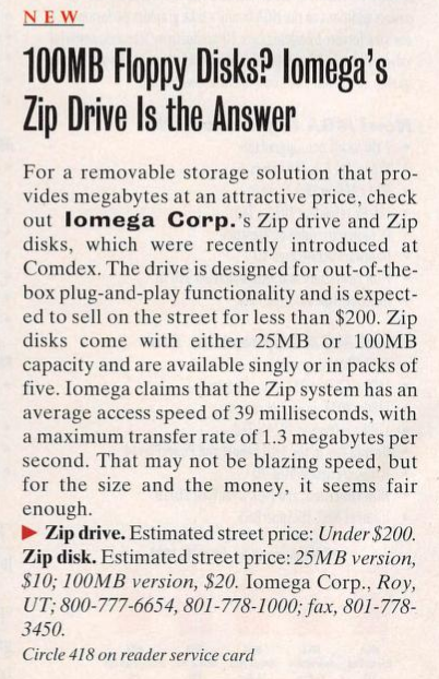 Hey, it's the Zip Disk, coming soon! This is the original advertised version where they were planning 25mb and 100mb disks, but 100mb seems to be the only ones that launched (with later versions of the drive upgrading to 250mb and 750mb)