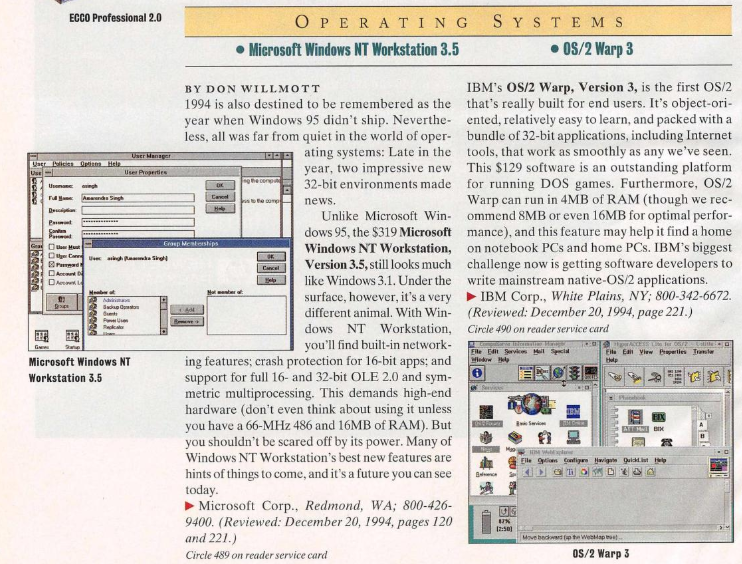 The two best operating systems of 1994 are Windows NT 3.5, and OS/2 Warp version 3, which they say is "an outstanding platform for playing DOS games"uh-huh.