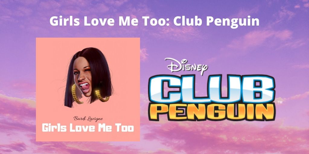 Girls Love Me Too - Club Penguin Collab