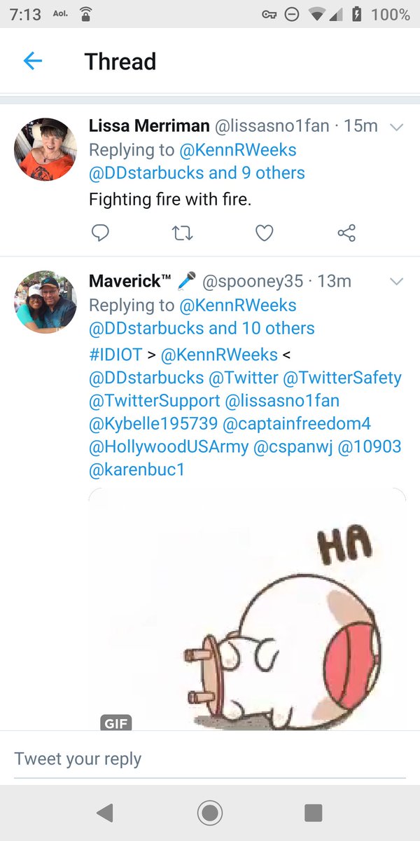 @spooney35 @KennRWeeks @DDstarbucks @Twitter @TwitterSafety @TwitterSupport @lissasno1fan @Kybelle195739 @captainfreedom4 @HollywoodUSArmy @cspanwj @10903 @karenbuc1 #TragicButTrue #RockwaterReports Maverick foolishly engaged in Targeted Harassment forbidden by @Jack. All links/images of Twitter harassment violations today by DDStarbuck Mav captured & documented. Quit while you still can before you're both suspended. Thanks
Have a nice day🌞