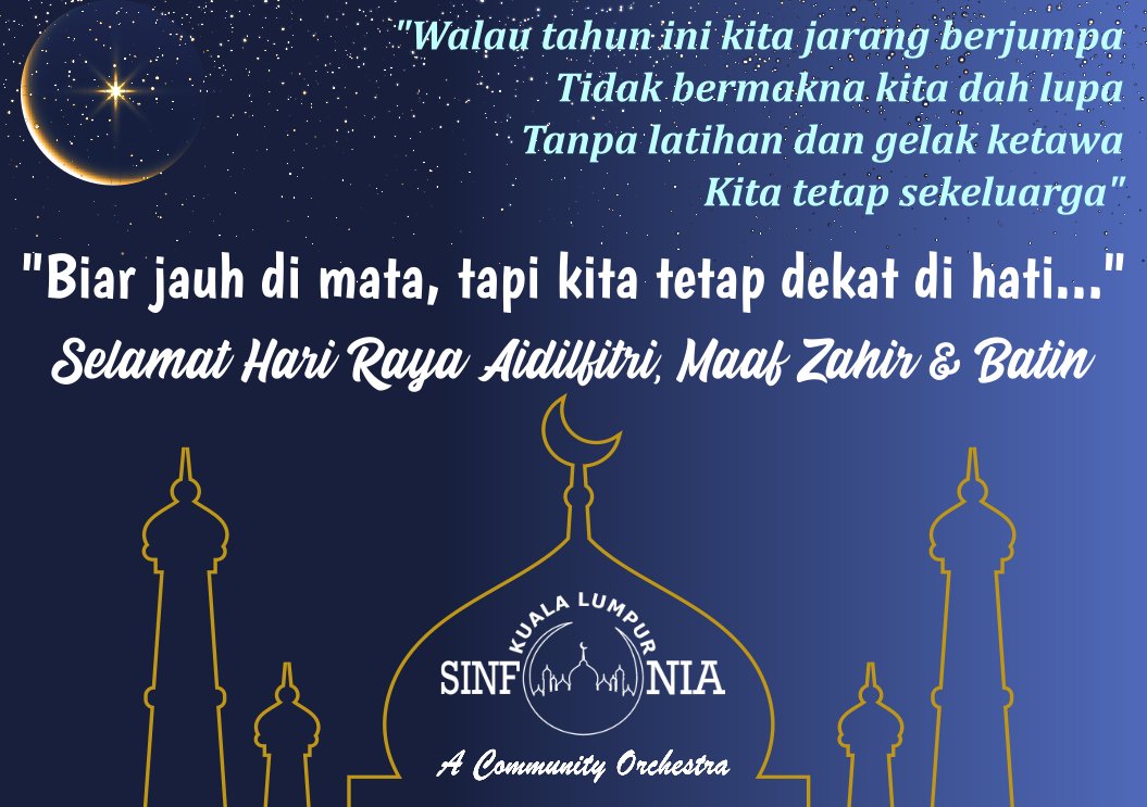 KLSinfonia's tweet photo. "Biar jauh di mata, tapi kita tetap dekat di hati..." Selamat Hari Raya Aidilfitri. Maaf Zahir &amp; Batin.

#klsinfonia #thesinfoniamovement #kitajagakita #rayanormabaru https://t.co/v169yxfcgg