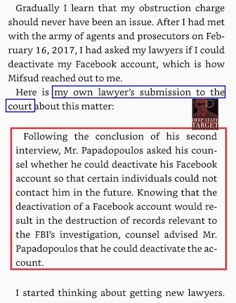 Papadopoulos *asked his own lawyers for permission before he deleted his FB account on Feb 17, 2017*. This is confirmed by GP’s own account and his lawyers written submission to Court. This was (opaquely) acknowledged by the SCO at the sentencing hearing, well over a year later