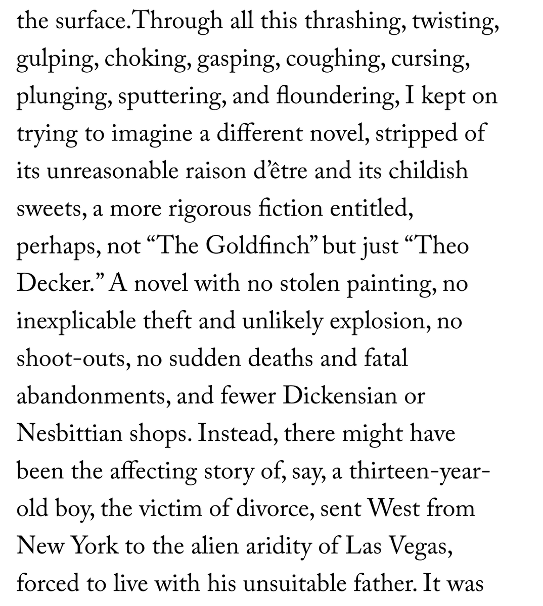 James Wood really told Donna Tartt to grow up and turn into a real novelist in that review of The Goldfinch, lmfao WOW.