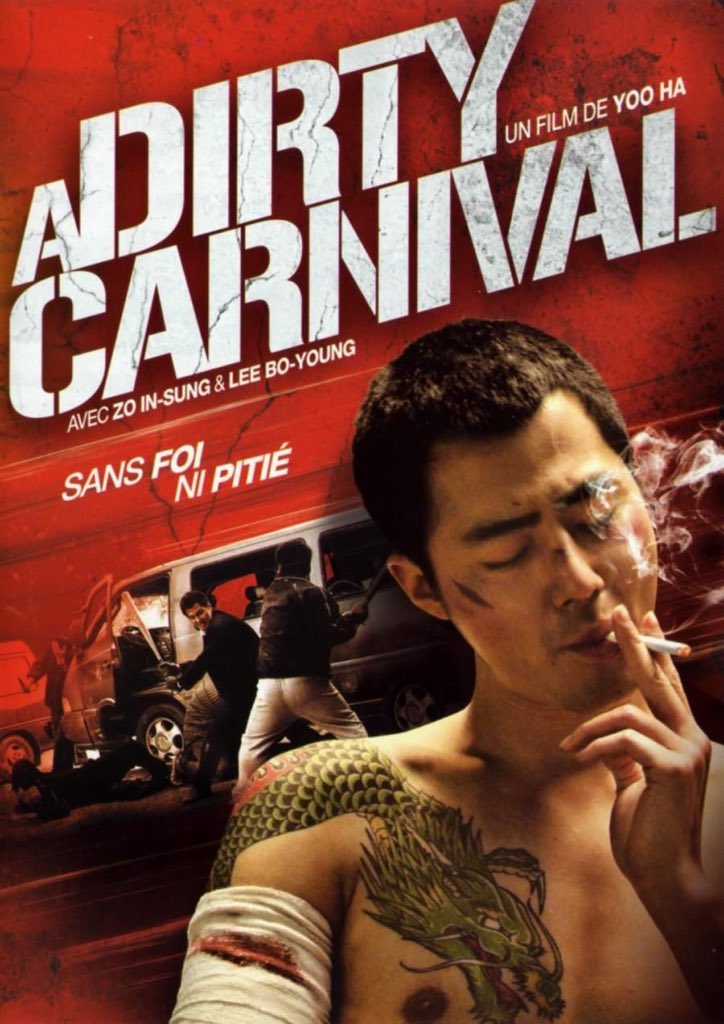 A Dirty Carnival(2006)8/10Genre: Action, CrimeNote: A classic gangster movie with different kind of plot for me(plus ada zo in sung jadi main actor)
