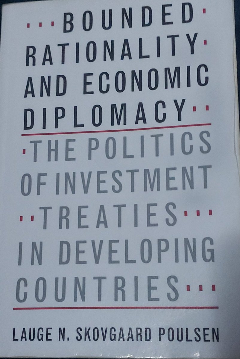 The Pakistani story [which is a true story] and the bulk of the contents of this thread were drawn from the most impactful book I read in 2019, 'Bounded Rationality and Economic Diplomacy - The Politics of Investment Treaties in Developing Countries' by Lauge Poulsen.