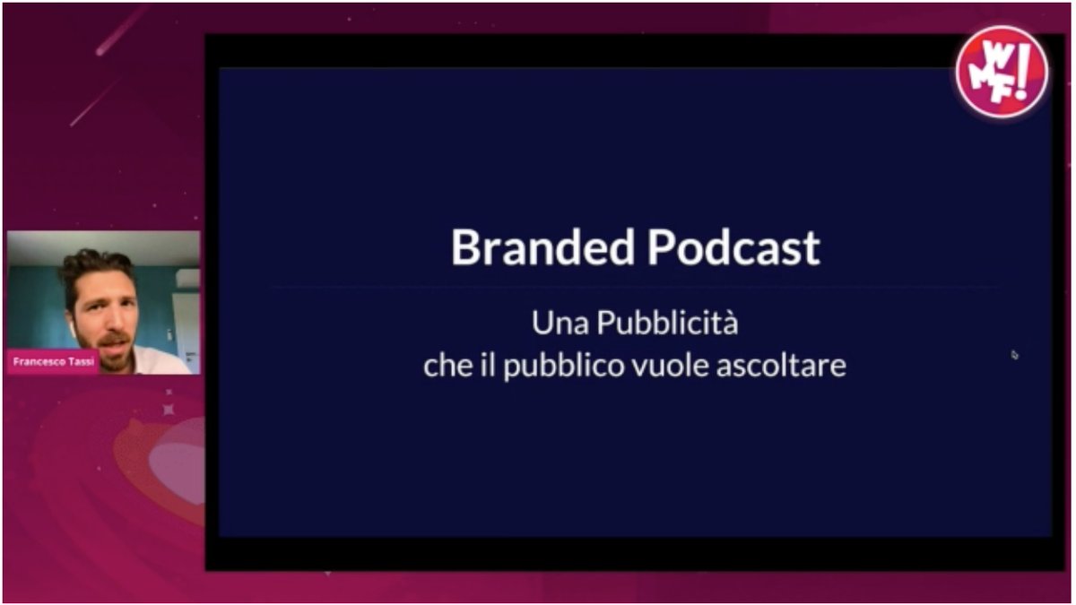 Sala Voice e Podcast | Il branded podcast come strumento di marketing: come si integra nella strategia di comunicazione di un brand | 
Francesco Tassi conclude il suo intervento dicendo: "Non fate solo interviste! Siate creativi, il podcast ha tantissime possibilità".
#WMF2020