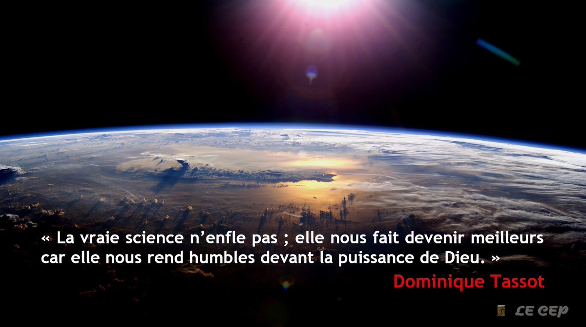 LeCEP_Science's tweet photo. "La vraie science n’enfle pas ; elle nous fait devenir meilleurs car elle nous rend humbles devant la puissance de Dieu."

Dominique Tassot https://t.co/AMbitHIx32