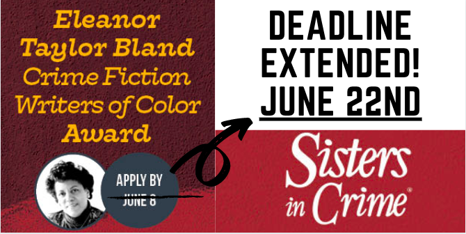 SINCnational's tweet image. We need your voice! SinC has extended the deadline for the Eleanor Taylor Bland Crime Fiction Writers of Color Award deadline to JUNE 22ND! 

$2,000 for emerging writer of color for any professional development - Online classes! Retreats! Apply now! 

sistersincrime.org/page/EleanorTa…