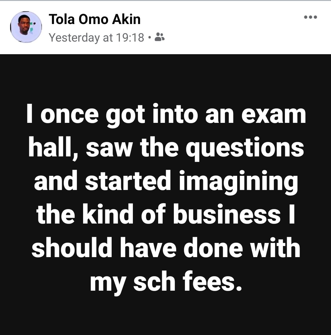 Spotific's tweet photo. I once got into an exam hall, saw the questions and started imagining the kind of business I should have done with my sch fees.

#babygate #6thjune #DDay76 #DDay https://t.co/L0YxwGCsi6