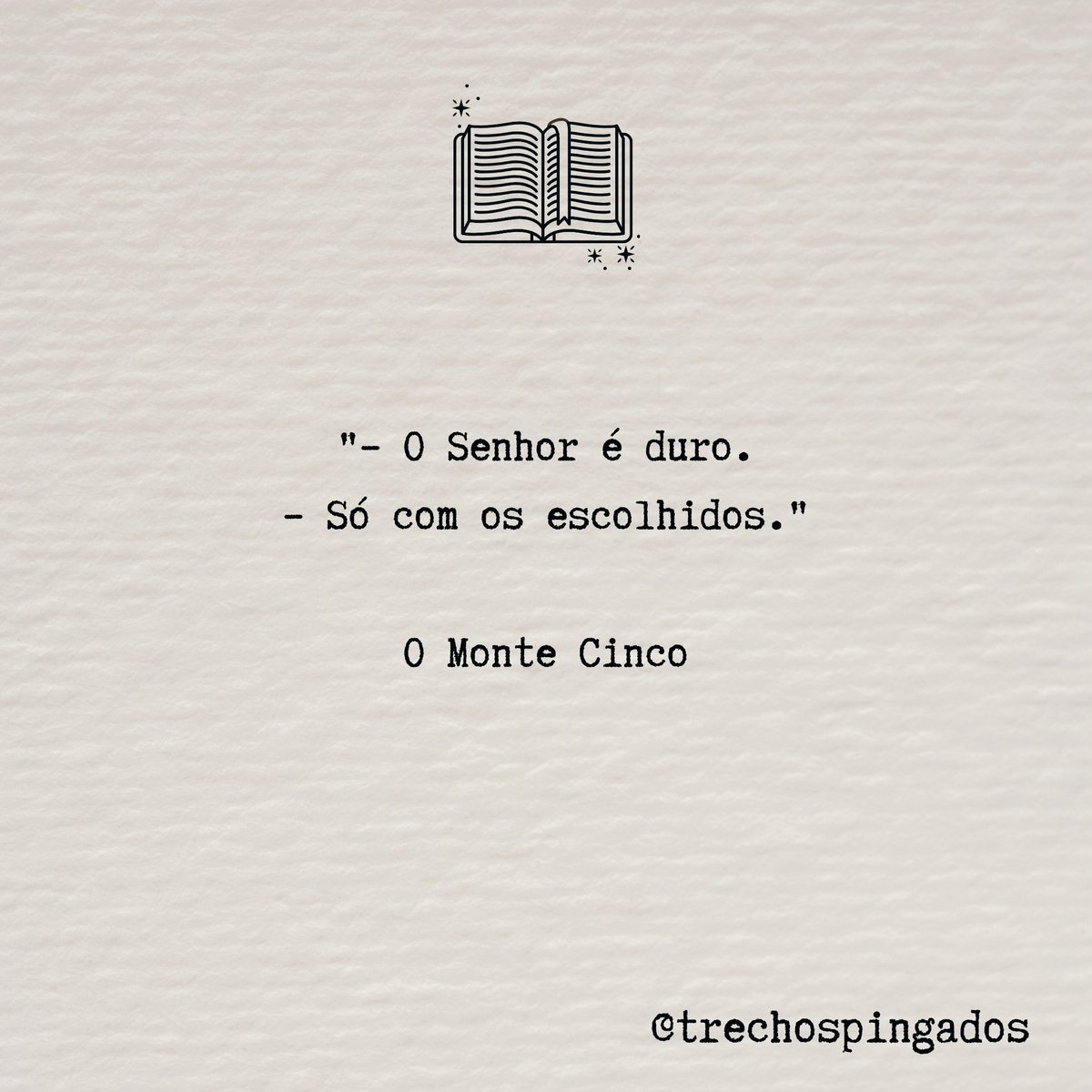trechospingados's tweet photo. "– O Senhor é duro.
– Só com os escolhidos." 

O Monte Cinco (Paulo Coelho)

#TrechosPingados #Livros #FicaEmCasa #PauloCoelho #omontecinco #citar #amorporlivros #amoler #lerenriquece https://t.co/SOVzfI3xqZ