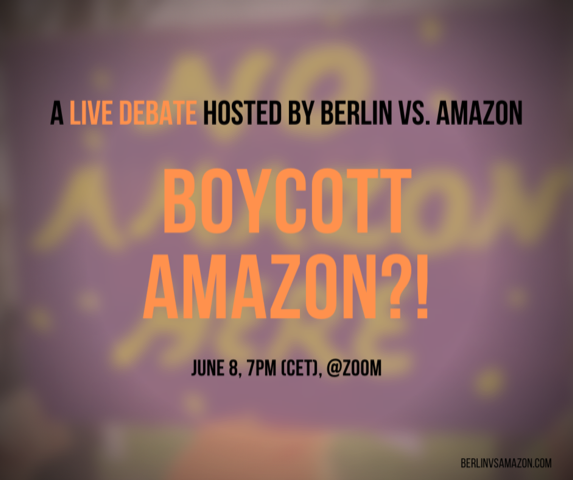 berlinergazette's tweet image. BOYCOTT AMAZON?! A live debate in English, moderated by Berlin vs. Amazon | Monday, June 8, 2020, 19.00 (CET) INFO: berlinvsamazon.com/en/2020/06/liv… #BerlinVsAmazon @berlinvsamazon @TechWorkersBER @Make_Amazon_Pay @labournet_de