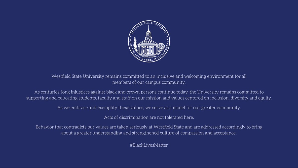 As centuries-long injustices against black and brown persons continue today, Westfield State University remains committed to supporting and educating students, faculty and staff on our mission and values centered on inclusion, diversity and equity.