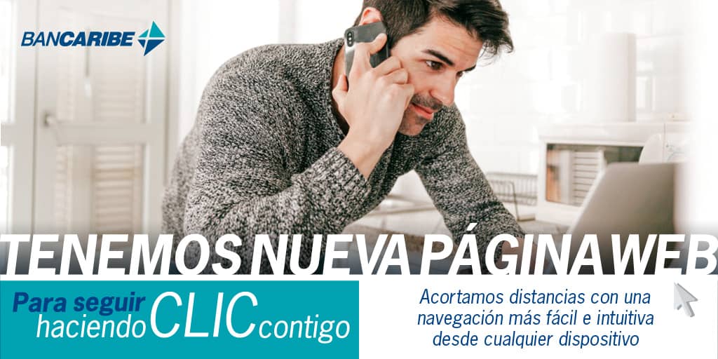 En la vida conectamos con muchas cosas, con nuestro banco. Renovamos nuestra página web para seguir haciendo CLIC contigo Acortamos distancias con una navegación más fácil e intuitiva desde cualquier dispositivo. Ingresa ya a Bancaribe.com.ve y disfruta de esta experiencia
