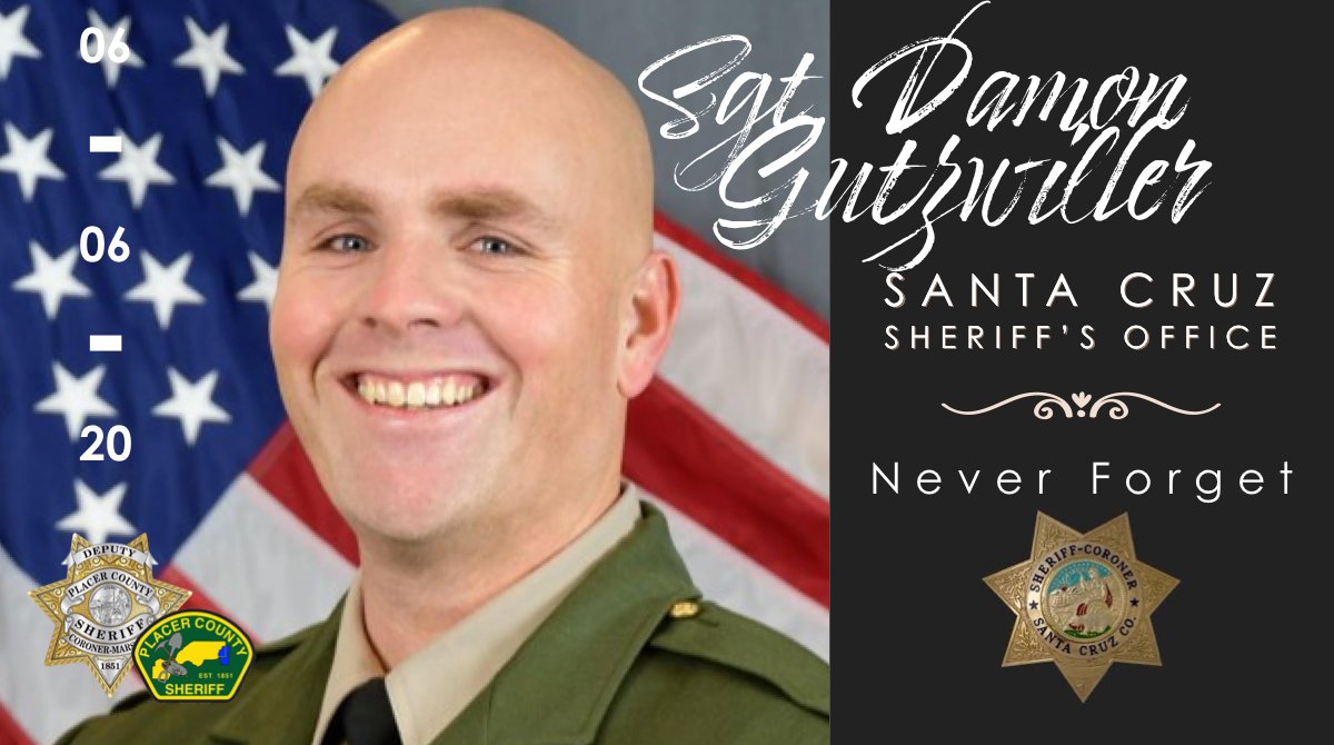 PlacerSheriff's tweet photo. Our prayers are with the friends &amp; family of Sgt. Damon Gutzwiller and the Santa Cruz County Sheriff’s Office during this terrible time of tragedy. Our prayers also for recovery of their injured deputies. #NeverForget 🕯 https://t.co/h6ddfR3kze