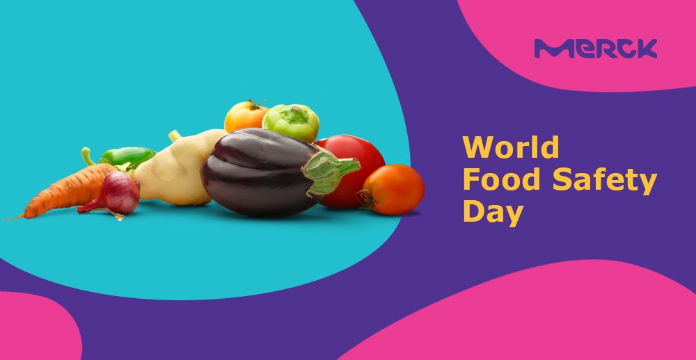 Merck India Worldfoodsafetyday Focuses On Drawing Attention To Inspire Action In The Detection Prevention And Management Of Food Borne Risks At Merck We Are Happy To Prioritize Food Safety And