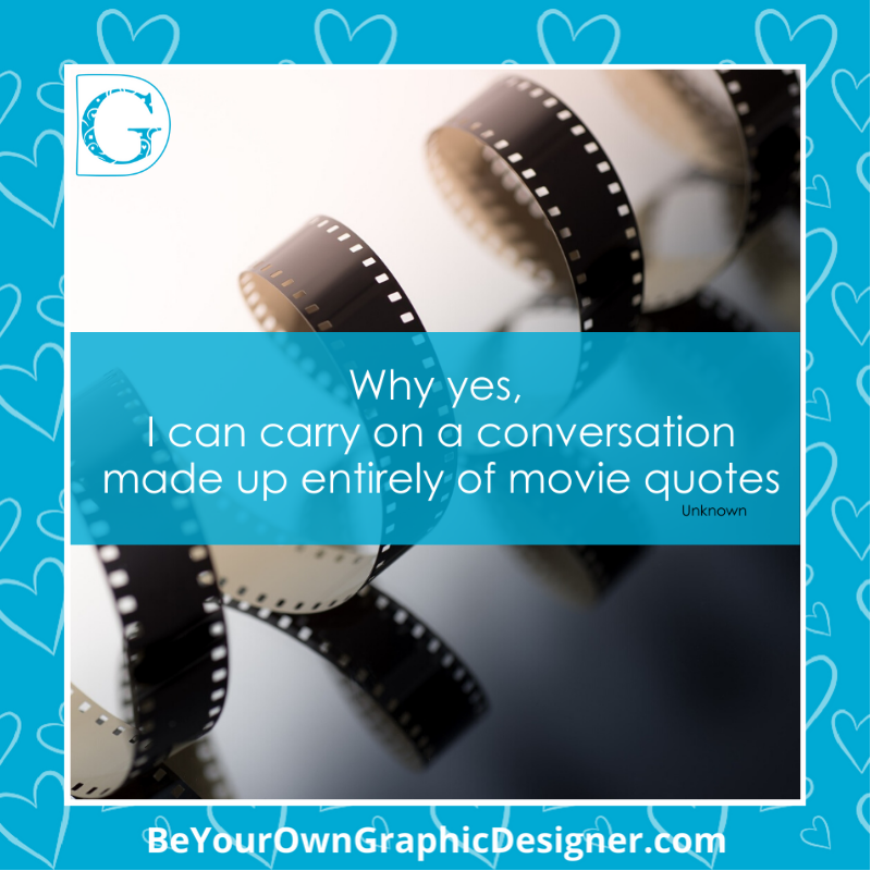 BYOGD's tweet photo. "Why yes, I can carry on a conversation made up entirely of movie quotes" - Unknown

#BYOGD #DesignwithCCC #JuneMemes https://t.co/bg3aqphArg
