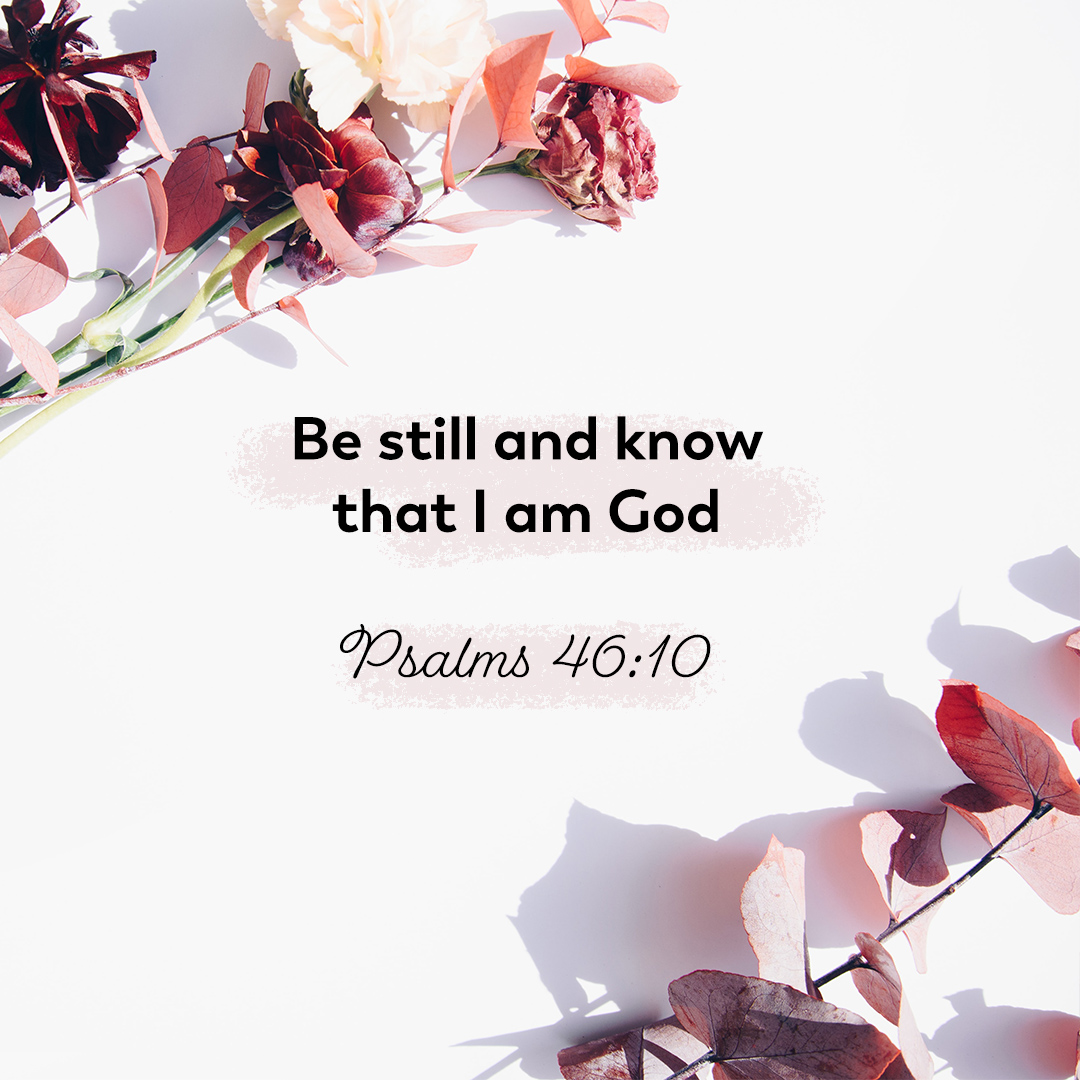 This Sunday Scripture is one of our Glory Haus family favorites! (Thanks, Mr. Bill!)  We hope this Sunday you are able to find a few minutes to get quite and recharge for the coming week.

#sunday #scripture #still #psalms