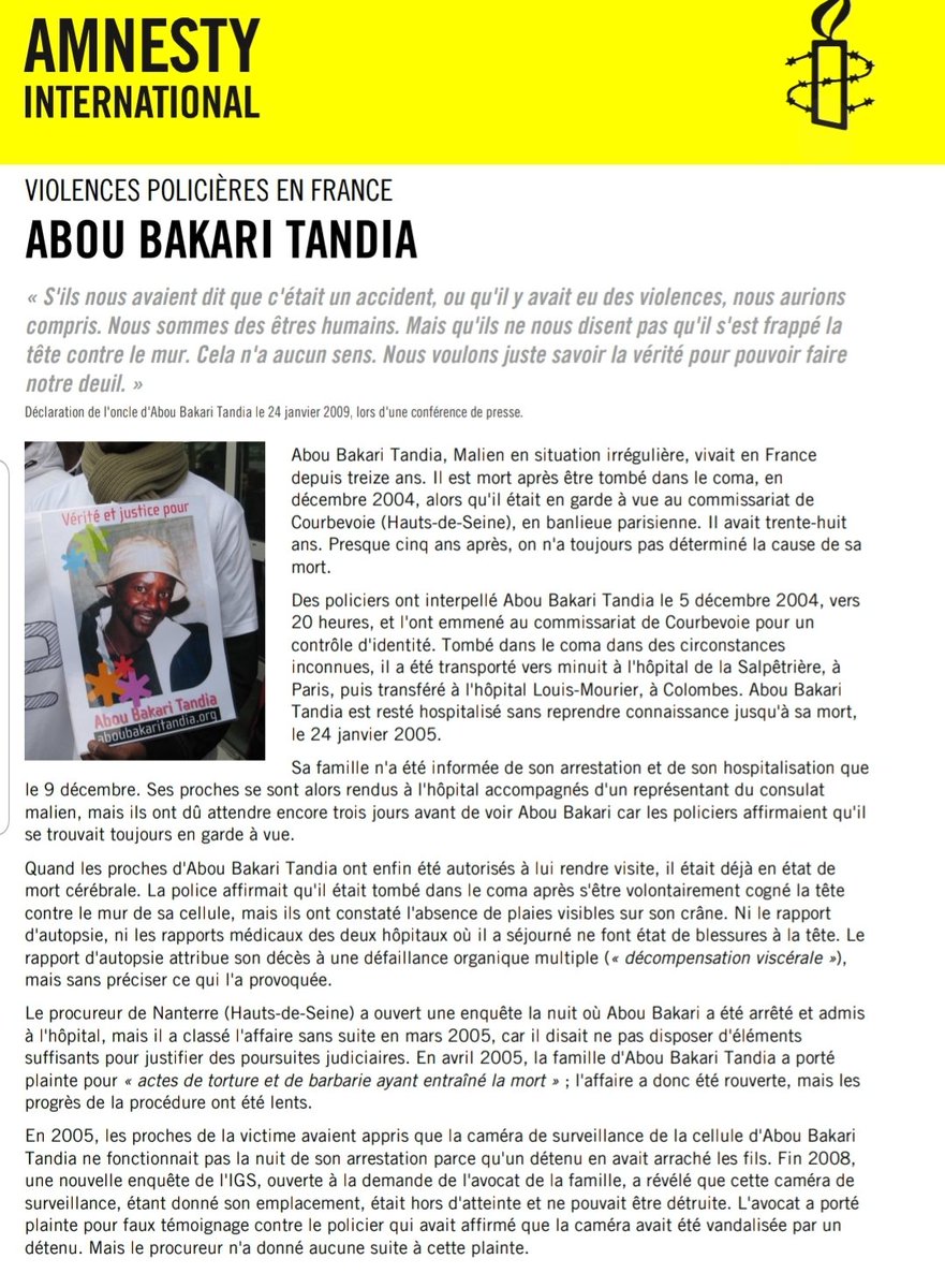 2005- Courbevoie : Abou Bakari Tandia, 38 ans, tombe dans le coma pendant sa gav suite à un étouffement. Le dossier médical et vidéosurveillances disparaissent. Un policier reconnaîtra avoir fait une prise d’étranglement.Non-lieu en 2013. La famille a saisi la CEDH