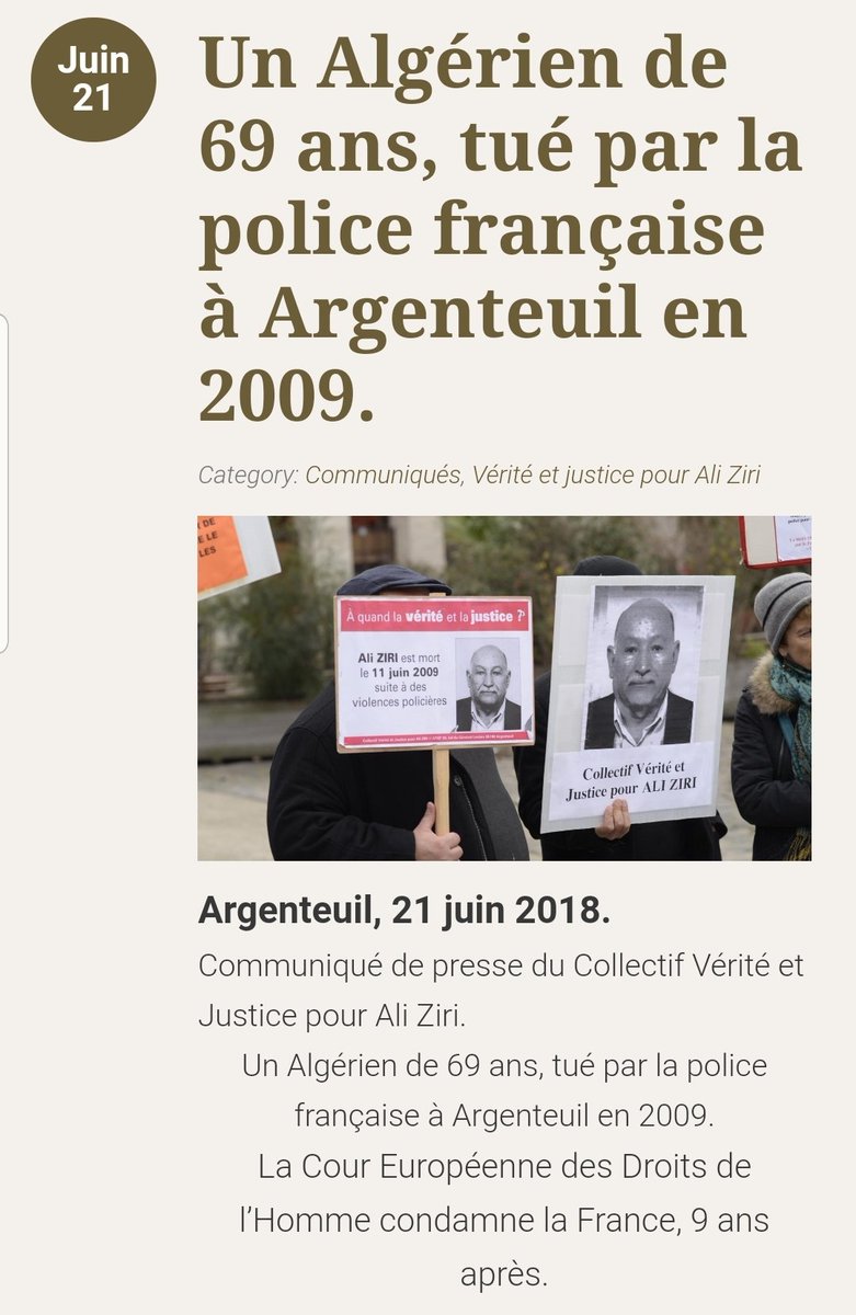 2009-Argenteuil: Ali Ziri, 69 ans, tué par technique du pliage au commissariat. Roué de coups l’autopsie évoque 27 hématomes et un “arrêt cardio circulatoire généré par suffocation et appui postérieur dorsal”Non-lieu en 20122018 la CEDH condamne l’Etat français pour négligence