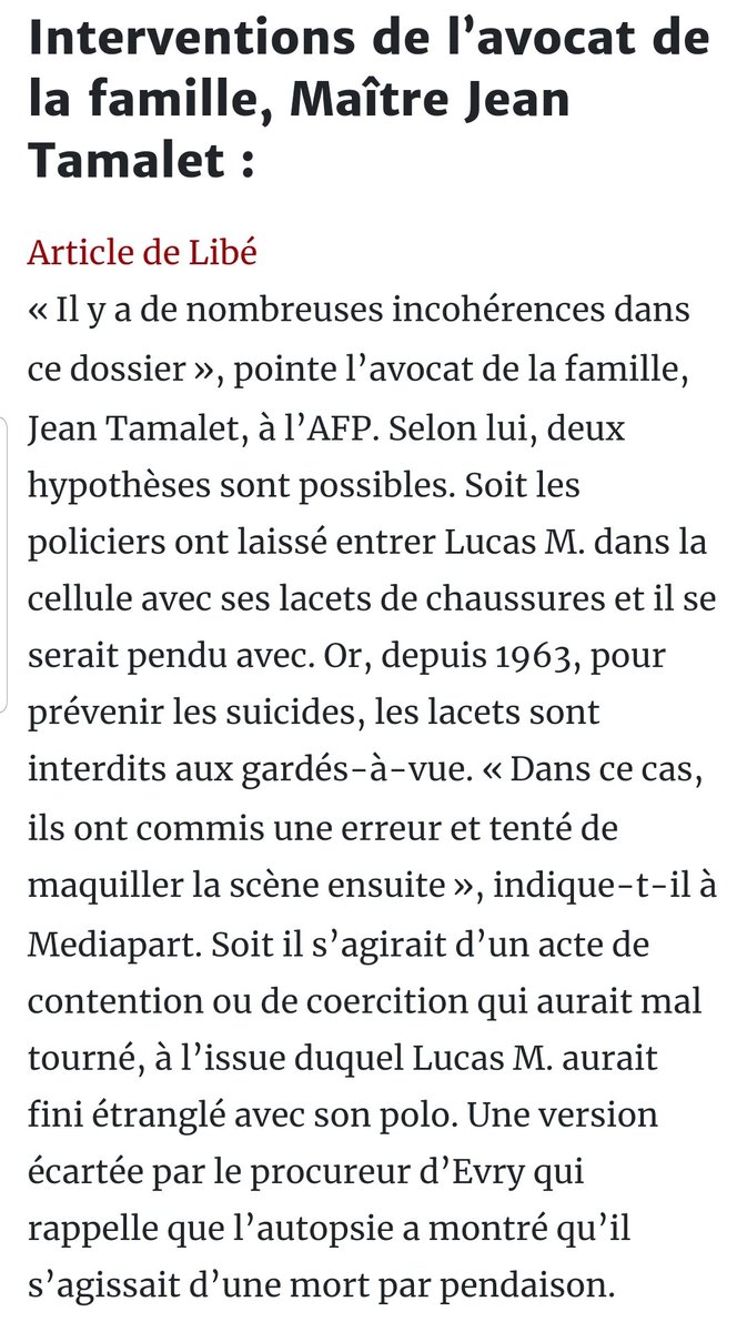 2017- Arpajon: Lucas M.,34 ans, retrouvé inanimé pendu dans sa cellule. Les policiers affirment l’avoir laissé sans surveillance pendant 15min et qu’il se serait suicidé. La famille conteste cette version.Les médecins affirment que son cerveau a manqué d’oxygène entre 30-60 min