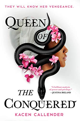 QUEEN OF THE CONQUERED by Kacen Callender: In this Caribbean-inspired fantasy murder mystery, Sigourney a rare Black noble in a white-controlled system can control minds—and has vengeance on her mind. A cutting exploration of colonialism, slavery, trauma, and power structures.