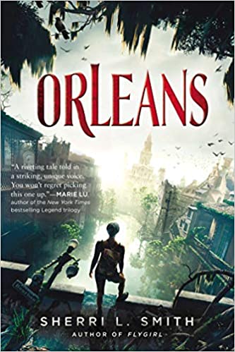ORLEANS by Sherri L. Smith: In this near-future dystopia, the Gulf Coast has been ravaged by one hurricane too many and the region has been quarantined to reduce spread of a deadly disease. Orleans might feel a bit close right now, but Smith’s rich, thoughtful work impresses.