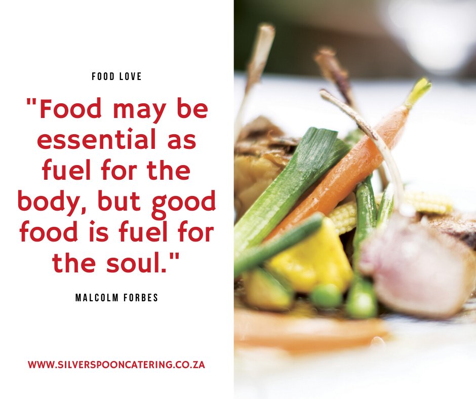Food may be essential as fuel for the body, but good food is fuel for the soul.  #fuel #food #feedyourbodynourishingmeals #silverspooncatering #cheffranzsonnerer #mealstoorder #cookedwithstyle #orderfromus #cookingforyou #cookingwithpassion #catering #awardwinningchef #foodquote