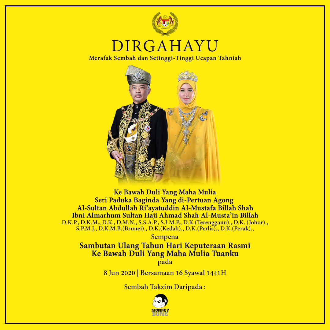 DIRGAHAYU

Merafak sembah dan setinggi-tinggi ucapan tahniah Kebawah Duli Yang Maha Mulia Seri Paduka Baginda Yang di-Pertuan Agong Al-Sultan Abdullah Ri'ayatuddin Al-Mustafa Billah Shah Ibni Almarhum Sultan Haji Ahmad Shah Al-Musta’in Billah