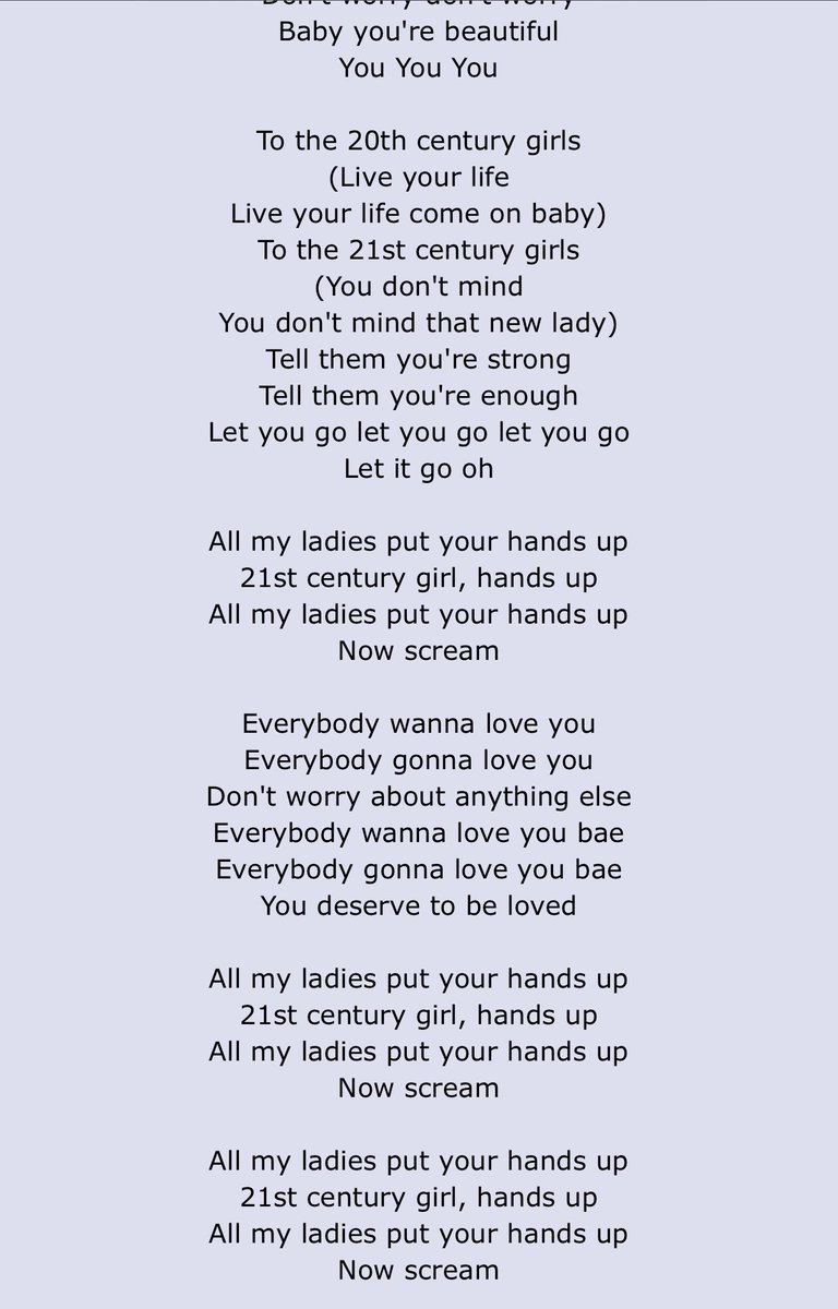 starting off with 21st century girls, this song may seem very fun to dance to and all but its actually a very meaningful song. This song basically send a message to girls telling them how theyre beautiful and worth it & promotes the idea of empowerment of women