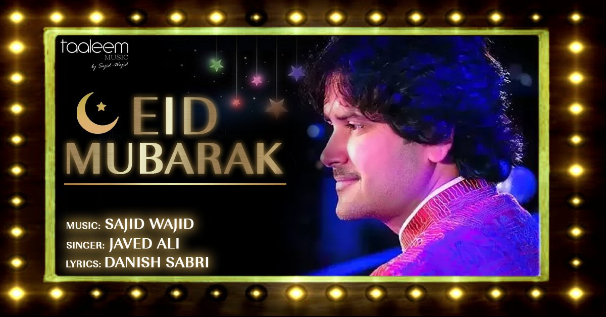 Song EID MUBARAK is out now youtube.com/watch?v=Rkf2rj… Music : SAJID WAJID @SajidMusicKhan @wajidkhan7 Singer : Javed Ali @javedali4u Lyrics : Danish Sabri @danishsabri12 EID MUBARAK - Team Taaleem