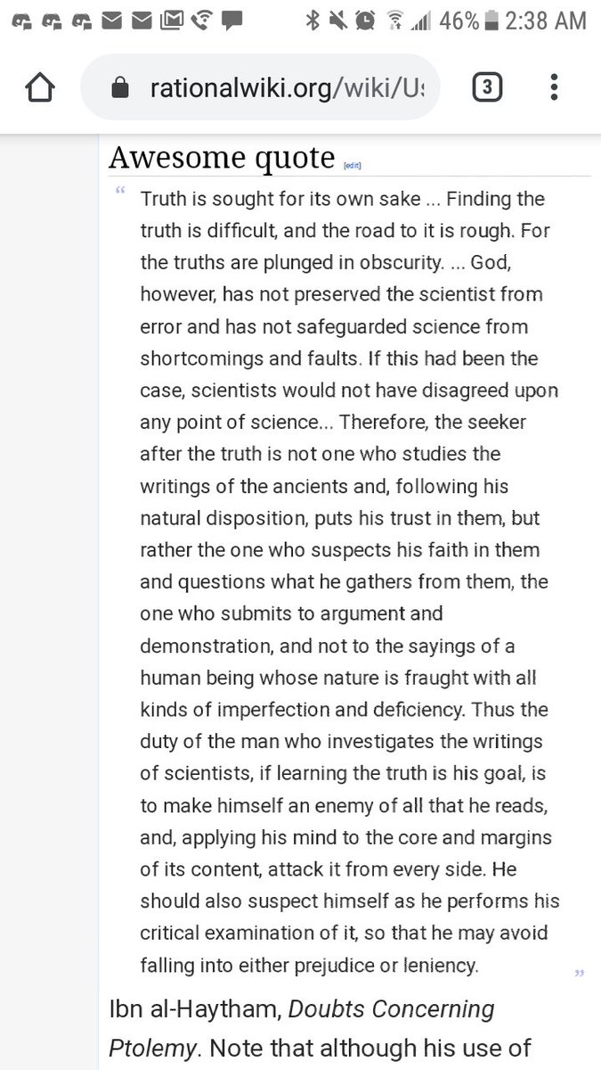 i'd like to leave you all with a quote that is very dear to my heart, from one of my personal heroes, ibn al-haytham. a scientist who lived a thousand years ago in what is now iraq, his writings on how to determine the truth laid the foundation for the modern scientific method.