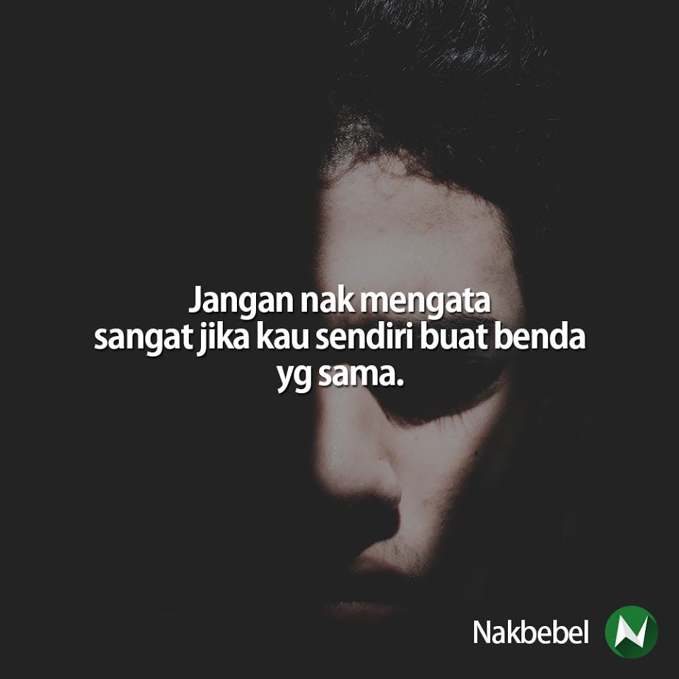 Nakbebel On Twitter Bila Orang Mengata Dekat Dia Pandai Lak Marah Follow Santapanhidup Untuk Quote Quote Kehidupan